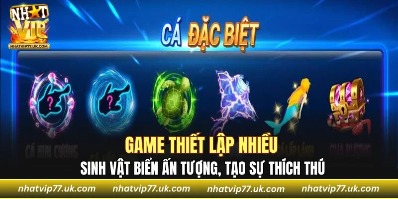 Game thiết lập nhiều sinh vật biển ấn tượng, tạo sự thích thú