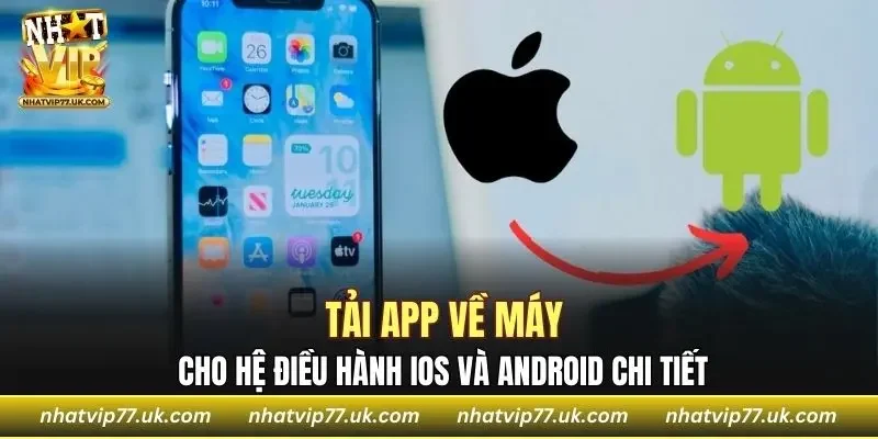 Hướng dẫn tải app cho mọi hệ điều hành