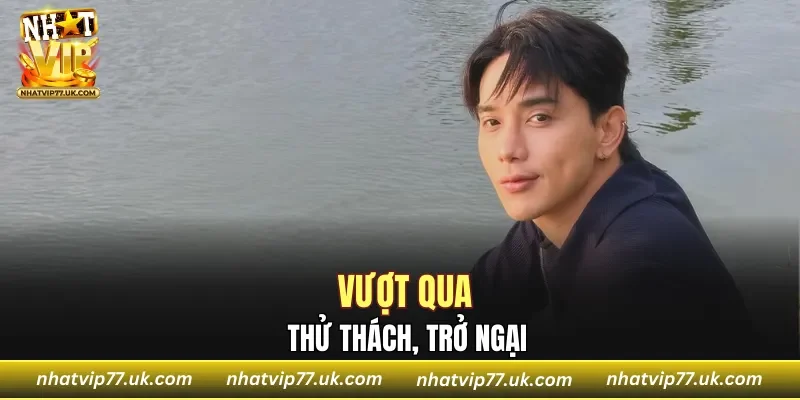 Vượt qua trùng trùng thử thách, trở ngại